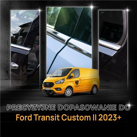 Listwy pod szyby boczne Ford Transit Custom II (V710) 2023- | stal